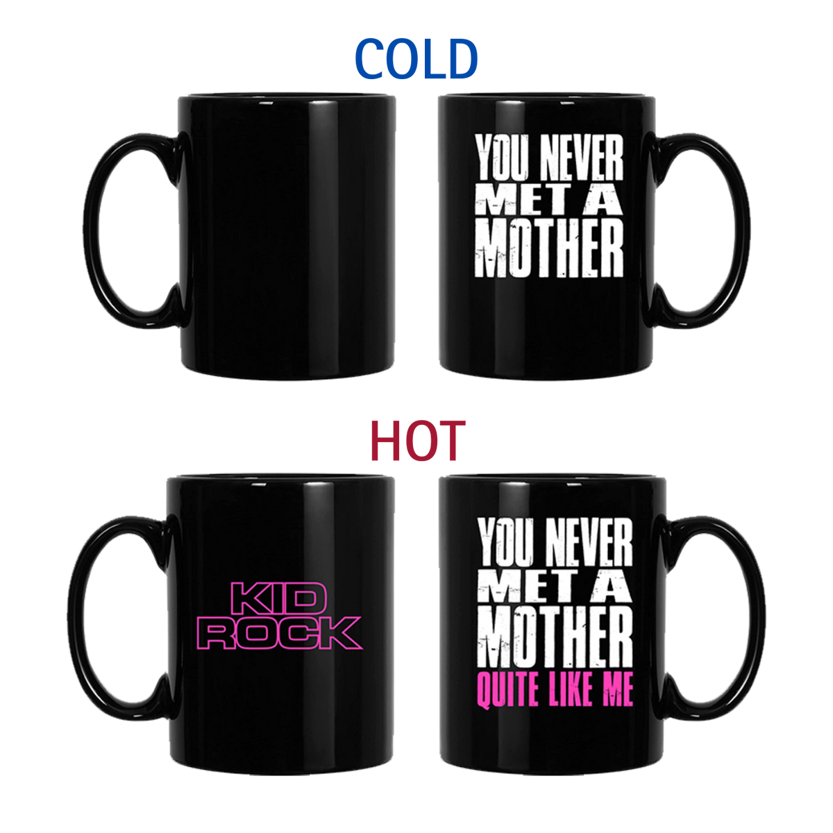 Never Met A Mother Temperature Changing Mug